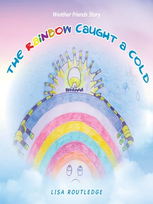 cover image of The Rainbow Caught a Cold